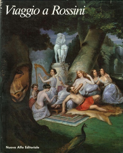 Catalogo della Mostra: - Viaggio a Rossini.