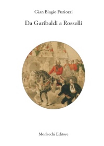 Furiozzi, Gian Biagio. - Da Garibaldi a Rosselli.