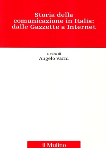 -- - Storia della comunicazione in Italia: dalle Gazzette a Internet.