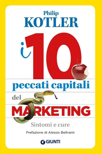 Kotler,Philip. - 10 peccati capitali del marketing. Sintomi e cure.
