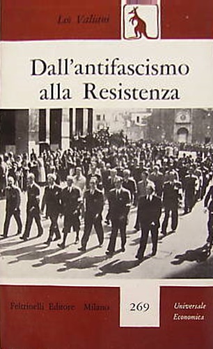 Valiani,Leo. - Dall'antifascismo alla Resistenza.