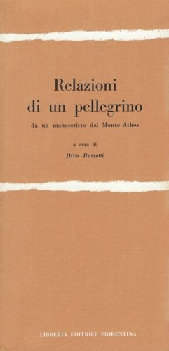 -- - Relazioni di un pellegrino da un manoscritto del Monte Athos.