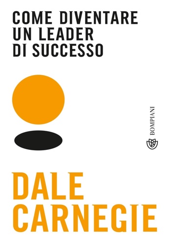 Carnegie,Dale. - Come diventare un leader di successo.