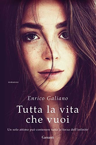 Galiano,Enrico. - Tutta la vita che vuoi.