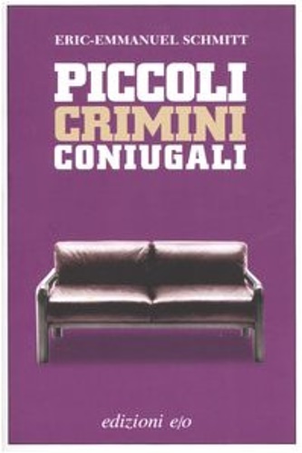 Schmitt,Eric-Emmanuel. - Piccoli crimini coniugali. ric-Emmanuel Schmitt (Sainte-