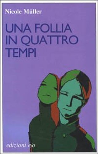Muller,Nicole. - Una follia in quattro tempi.
