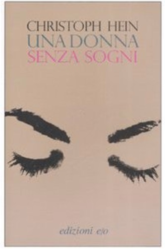 Hein,Christoph. - Una donna senza sogni.