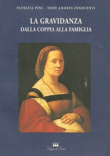 Pini,Patrizia. Innocenti,Tony Andres. - La gravidanza dlla coppia alla famiglia.