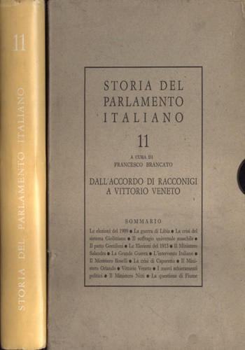 Brancato,Francesco (a cura di). - Storia del Parlamento Italiano. Vol.XI: Dall'accordo di Racconigi a Vittorio Veneto.