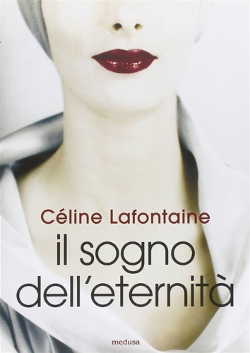 Lafontaine,Cline. - Il sogno dell'eternit.