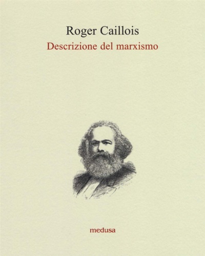 Caillois,Roger. - Descrizione del marxismo.