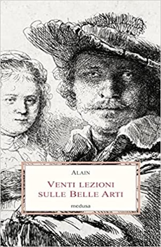 Alain. - Venti lezioni sulle Belle Arti.