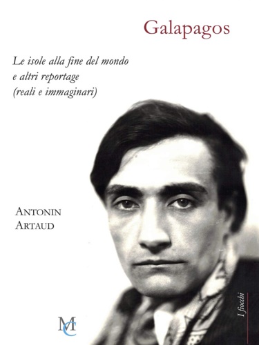 Artaud,Antonin. - Galapagos. Le isole alla fine del mondo e altri reportage (reali o immaginari).