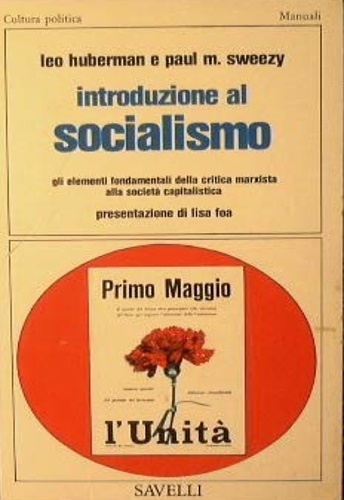 Huberman,Leo. Sweezy,Paul M. - Introduzione al socialismo. Gli elementi fondamentali dell