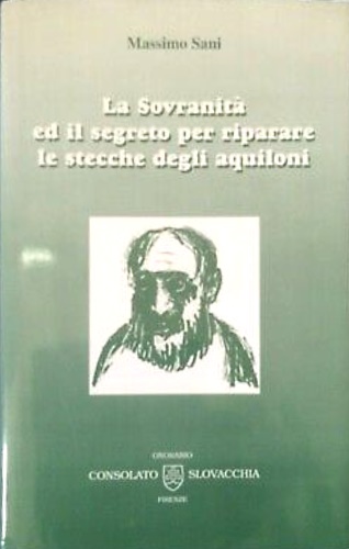 Sani,Massimo. - La sovranit ed il segreto per riparare le stecche degli aquiloni.