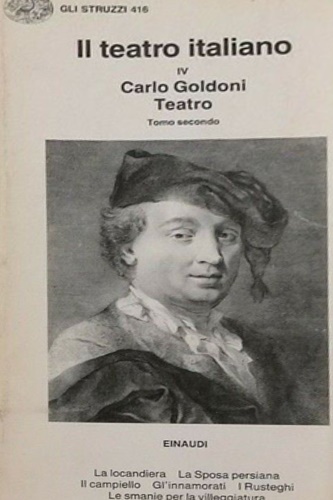 Goldoni, Carlo. - Teatro. Vol. II. Il Teatro italino IV