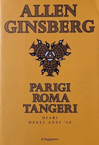 Ginsberg, Allen. - Parigi Roma Tangeri. Diari degli anni '50.