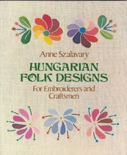 Szalavary,Anne. - Hungarian Folk Designs for Embroiderers and Craftsmen.
