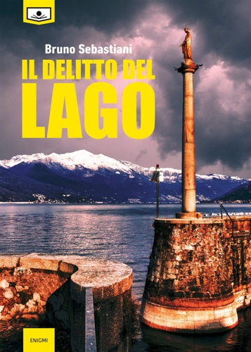 Sebastiani, Bruno. - Il delitto del lago.
