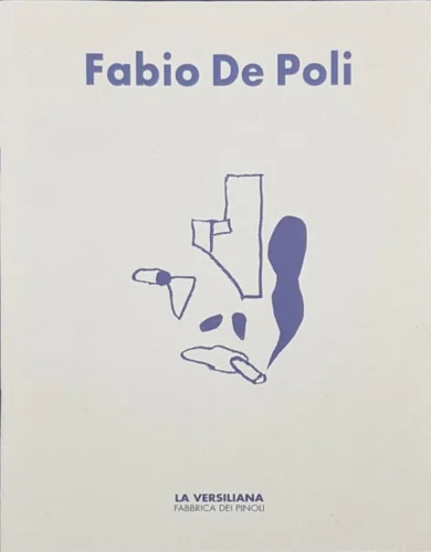Catalogo della Mostra: - Fabio De Poli. Galleria.