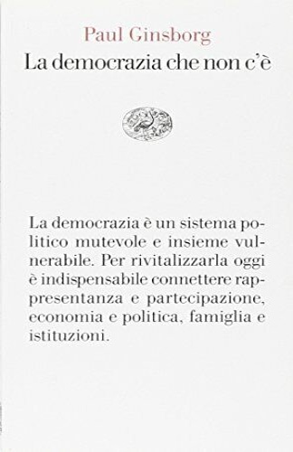 Ginsborg,Paul. - La democrazia che non c'.