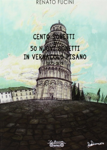 Fucini, Renato. - Cento sonetti e 50 nuovi sonetti in vernacolo pisano. 1871-1878.