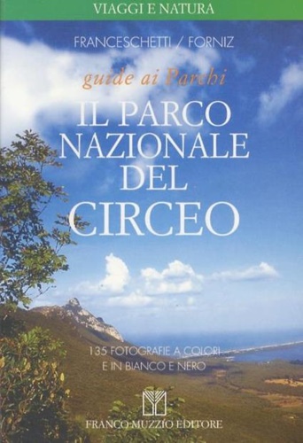 Franceschetti,Cecilia. Forniz,Cinzia. - Guide ai Parchi. Il Parco Nazionale del Circeo.