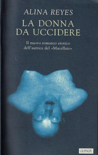 Reyes, Alina. - La donna da uccidere.