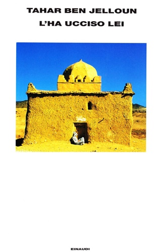Ben Jelloun, Tahar. - L'ha ucciso lei.