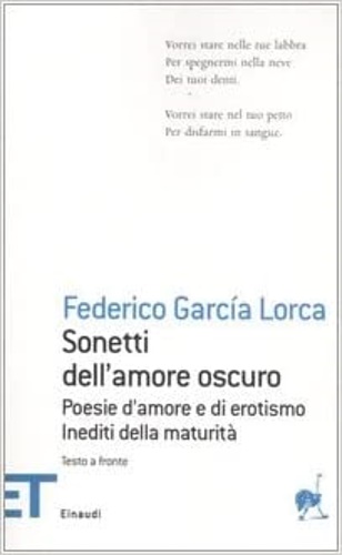 Lorca Garcia,Federico. - Sonetti dell'amore oscuro. Poesie d'amore e di erotismo. Inediti della maturit.