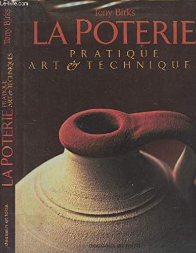 Birks,Tony. - La poterie. Pratique Art & Techniques.