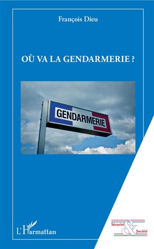 Dieu, Francois. - O va la gendarmerie.