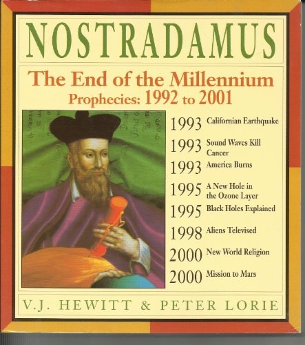 Hewitt, Vauneen J. Lorie, Peter. - Nostradamus: The End of the Millennium - The Prophecies, 1992-2001.