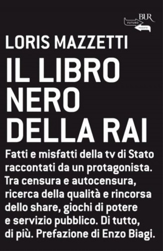 Mazzetti,Loris. - Il libro nero della RAI.