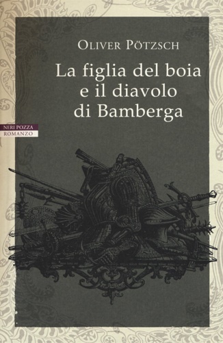 Potzsch, Oliver. - La figlia del boia e il diavolo di Bamberga