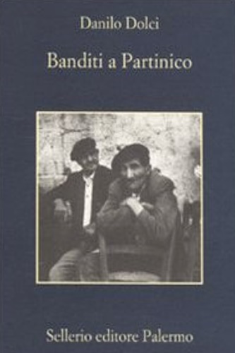 Dolci, Danilo. - Banditi a Partinico.