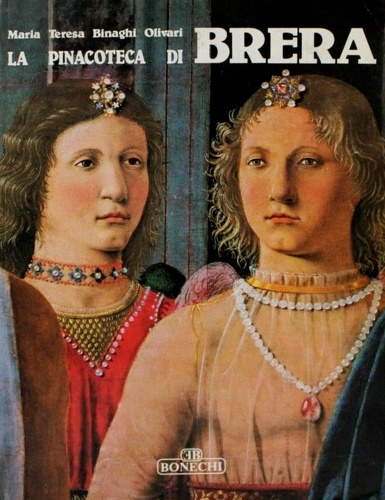 Binaghi Olivari,Maria Teresa. - La pinacoteca di Brera.