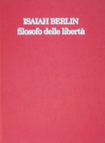 -- - Isaiah Berlin. Filosofo delle libert.