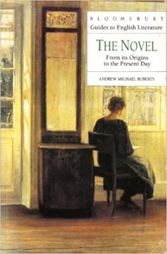 Roberts,Andrew Michael. - The Novel: From its Origins to the Present Day.