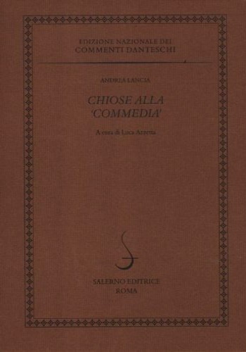 Lancia,Andrea. - Chiose alla Commedia.