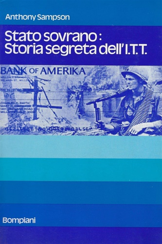 Sampson, Anthony. - Stato sovrano: storia segreta dell'I. T. T.