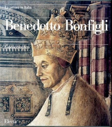 Mancini,Francesco Federico. - Benedetto Bonfigli. L'opera completa.