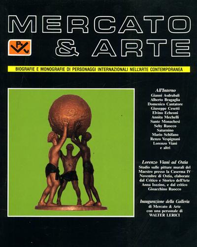 AA.VV. - Mercato & Arte. Biografie e monografie di personaggi internazionali nell'arte contemporanea.