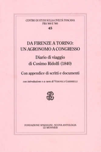 - - Da Firenze a Torino: un agronomo a congresso. Diario di viaggio di Cosimo Ridolfi (1840). Con appendice di scritti e documenti.
