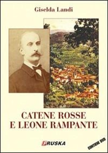 Landi,Gisella. - Catene rosse e leone rampante.