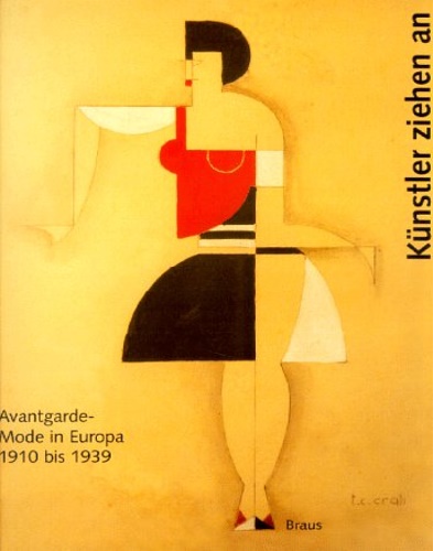 -- - Kunstler Ziehen An Avantgarde Mode In Europa 1910-1939. Museum fur kunst und kulturges