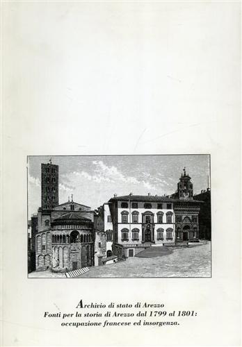 Dondi,S. Giorni,M. Pescini,I. - Fonti per la storia di Arezzo dal 1799 al 1801: occupazione francese ed insorgenza.