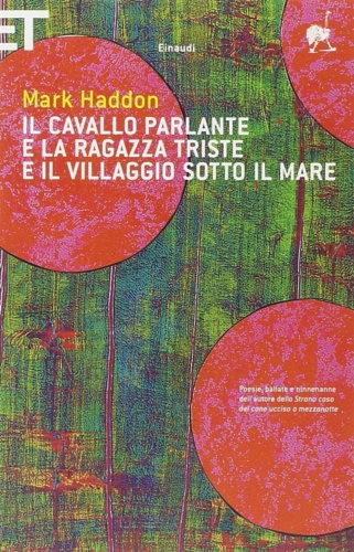 Haddon, Mark. - Il cavallo parlante e la ragazza triste e il villaggio sotto il mare. Testo inglese a fronte.