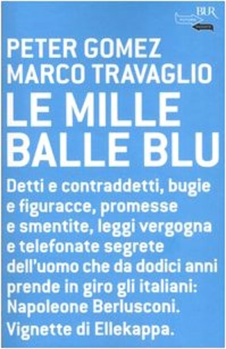 Travaglio,Marco. Gomez,Peter. - Le mille balle blu.