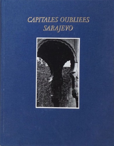 Sidran, Abdulah. - Capitales Oubliees. Sarajevo.